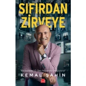 Sıfırdan Zirveye - Kemal Şahin