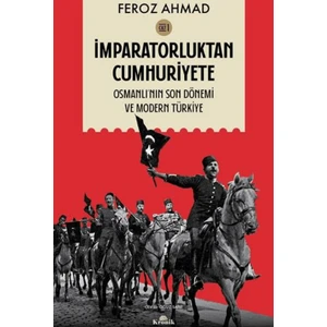 Imparatorluktan Cumhuriyete Cilt 1 - Feroz Ahmad