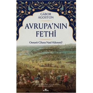 Avrupa’nın Fethi - Gabor Agoston