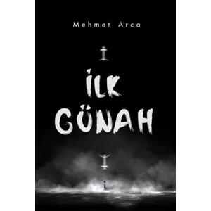 İlk Günah - Mehmet Arca