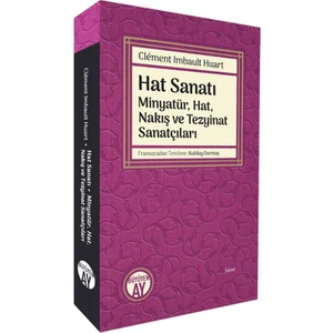 Hat Sanatı  /  Minyatür, Hat, Nakış ve Tezyinat Sanatçıları - Clement Imbault Huart