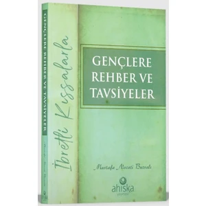Gençlere Rehber ve Tavsiyeler - Mustafa Necati Bursalı