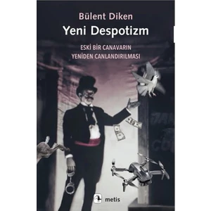 Yeni Despotizm - Bülent Diken