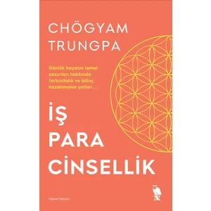 İş Para Cinsellik - Chögyam Trungpa