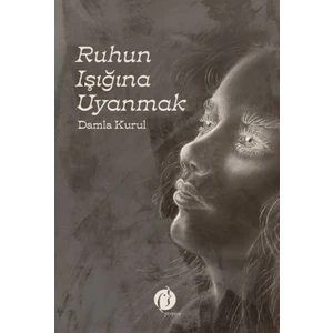 Ruhun Işığına Uyanmak - Damla Kurul