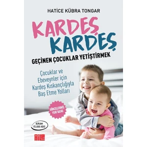 Kardeş Kardeş Geçinen Çocukler Yetiştirmek - Hatice Kübra Tongar