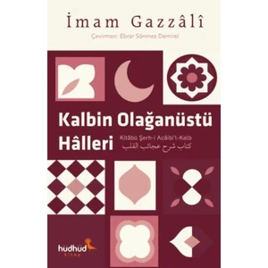 Kalbin Olağanüstü Halleri - İmam-ı Gazali
