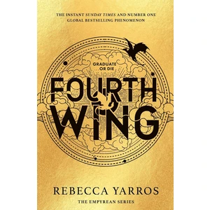 Fourth Wing / Discover The Global Phenomenon That Everyone Can't Stop Talking About! / 1 - Rebecca Yarros