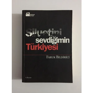 Siluetini Sevdiğimin Türkiyesi - Faruk Bildirici