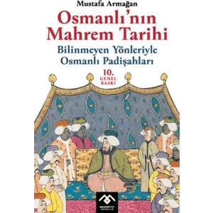 Osmanlı’nın Mahrem Tarihi - Mustafa Armağan