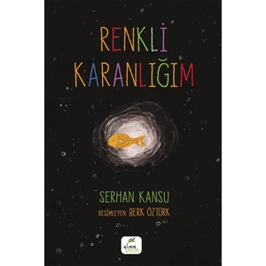 Renkli Karanlığım - Serhan Kansu