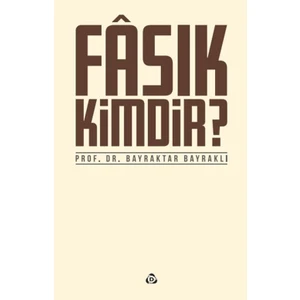 Fasık Kimdir - Bayraktar Bayraklı