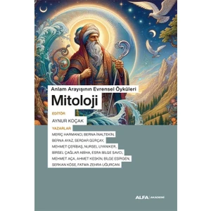 Anlam Arayışının Evrensel Öyküleri Mitoloji