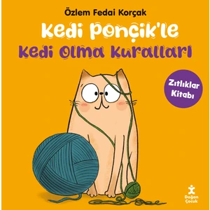 Kedi Ponçik’le Kedi Olma Kuralları - Zıtlıklar Kitabı - Özlem Fedai Korçak