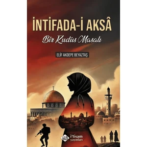 İntifada-i Aksa - Elif Akdepe Beyaztaş
