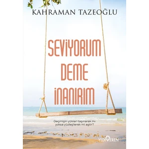 Seviyorum Deme İnanırım - Kahraman Tazeoğlu