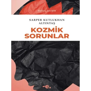Kozmik Sorunlar - Sarper Kutlukhan Altıntaş