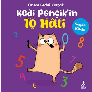 Kedi Ponçik’in 10 Hâli – Sayılar Kitabı - Özlem Fedai Korçak