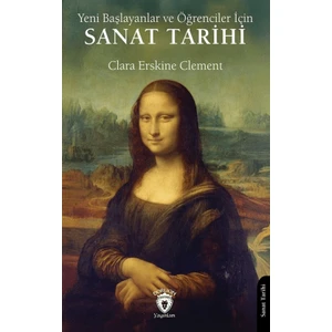 Yeni Başlayanlar ve Öğrenciler İçin Sanat Tarihi - Clara Erskine Clement
