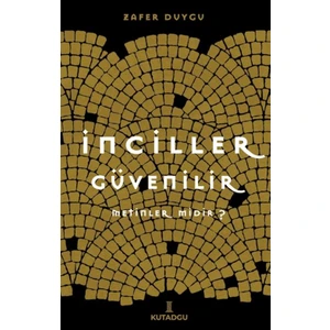 İncilller Güvenilir Metinler Midir? - Zafer Duygu