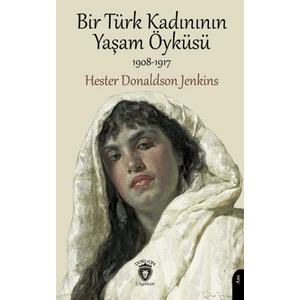 Bir Türk Kadınının Yaşam Öyküsü - Hester Donaldson Jenkins