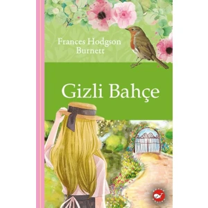 Klasikleri Okuyorum: Gizli Bahçe (Ciltli) - Frances Hodgson Burnett