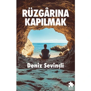 Rüzgârına Kapılmak - Deniz Sevinçli
