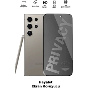 Samsung S24 Ultra Uyumlu Tam Kapatan Hayalet Ekran Koruyucu Privacy Tamperli Kırılmaz Cam