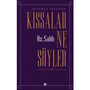 Kıssalar Ne Söyler Hz. Salih - Mehmet Okuyan