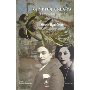 Girit'ten Urla'ya: Bir Mübadele Ailesinin Öyküsü - Nesrin Uyal Ortan