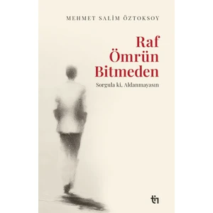 Raf Ömrün Bitmeden - Mehmet Salim Öztoksoy