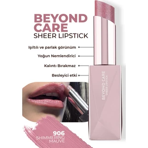 Beyond Care Sheer Lipstick 906 - Shimmering Mauve - Yoğun Nemlendirici Besleyici Etki - Parlak Ruj