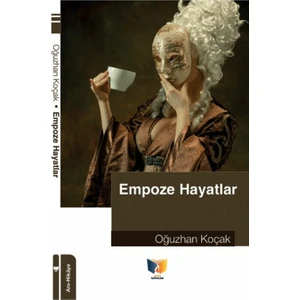 Empoze Hayatlar - Oğuzhan Koçak