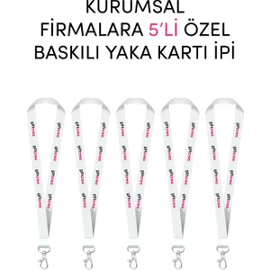 Kurumsal Firmalara Özel 5li Baskılı Yaka Kartı Ipi - Özelleştirilebilir Yaka Kartı Ipi