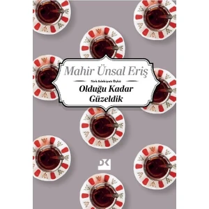 Olduğu Kadar Güzeldik - Mahir Ünsal Eriş