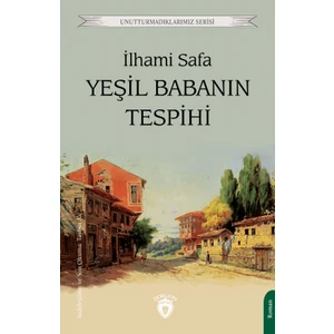 Yeşil Babanın Tespihi - İlhami Safa