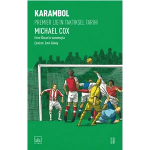 Karambol: Premier Lig’in Taktiksel Tarihi - Michael Cox