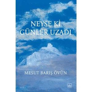 Neyse Ki Günler Uzadı - Mesut Barış Övün