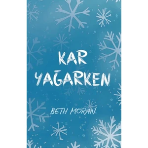 Kar Yağarken - Beth Moran