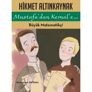 Mustafa’Dan Kemal’E: Büyük Matematikçi