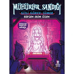 Mühürler Sandığı 1: Gizli Görev Sümer - Birsen Ekim Özen