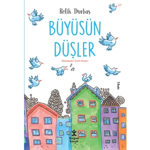 Büyüsün Düşler - Refik Durbaş
