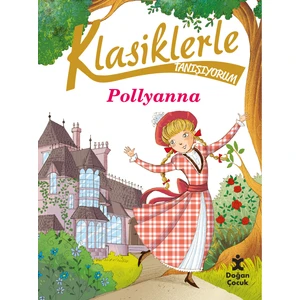 Klasiklerle Tanışıyorum: Pollyanna