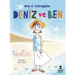 Deniz Ve Ben - Ahu G. Karagülle