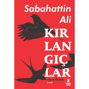 Kırlangıçlar – Seçme Öyküler - Sabahttin Ali