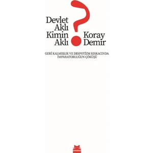 Devlet Aklı Kimin Aklı? - Koray Demir