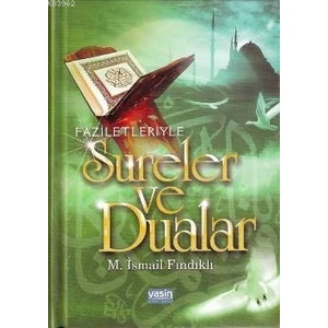 Faziletleriyle Sureler ve Dualar (Ciltli) - Mustafa Ismail Fındıklı