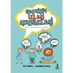 Geçmişin İzleri: Atasözleri-Ganime Çavuş