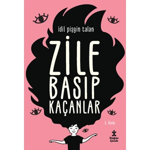 Zile Basıp Kaçanlar - İdil Pişgin Talan