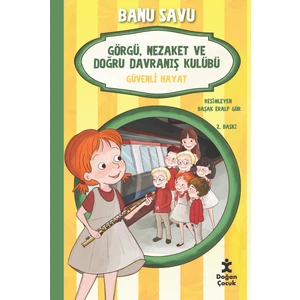 Görgü Nezaket Ve Doğru Davranış Kulübü - Güvenli Hayat 5 - Banu Savu